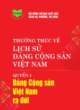 Thường thức về Lịch sử Đảng Cộng sản Việt Nam. Quyển 1 - Đảng Cộng sản Việt Nam ra đời